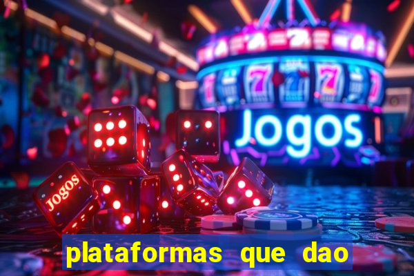 plataformas que dao dinheiro para jogar